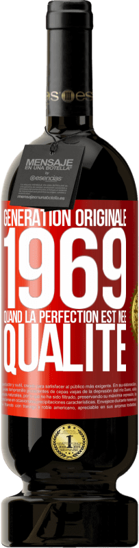 49,95 € | Vin rouge Édition Premium MBS® Réserve Génération originale 1969. Quand la perfection est née Qualité Étiquette Rouge. Étiquette personnalisable Réserve 12 Mois Récolte 2015 Tempranillo