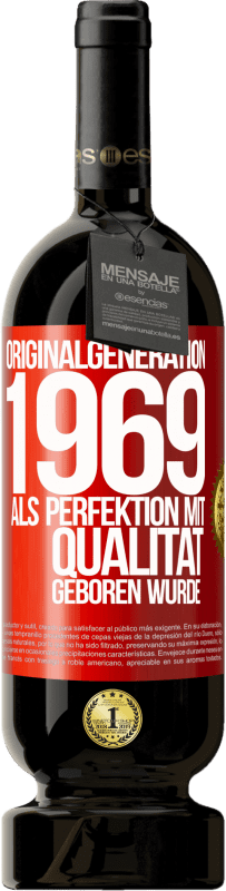 49,95 € | Rotwein Premium Ausgabe MBS® Reserve Originalgeneration 1969 Als Perfektion mit Qualität geboren wurde Rote Markierung. Anpassbares Etikett Reserve 12 Monate Ernte 2014 Tempranillo