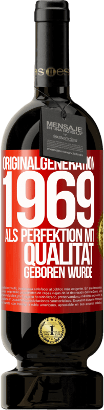 49,95 € Kostenloser Versand | Rotwein Premium Ausgabe MBS® Reserve Originalgeneration 1969 Als Perfektion mit Qualität geboren wurde Rote Markierung. Anpassbares Etikett Reserve 12 Monate Ernte 2016 Tempranillo