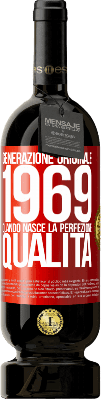 «Generazione originale. 1969. Quando nasce la perfezione. qualità» Edizione Premium MBS® Riserva