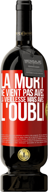 49,95 € | Vin rouge Édition Premium MBS® Réserve La mort ne vient pas avec la vieillesse, mais avec l'oubli Étiquette Rouge. Étiquette personnalisable Réserve 12 Mois Récolte 2015 Tempranillo