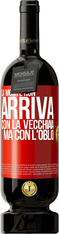 49,95 € | Vino rosso Edizione Premium MBS® Riserva La morte non arriva con la vecchiaia, ma con l'oblio Etichetta Rossa. Etichetta personalizzabile Riserva 12 Mesi Raccogliere 2016 Tempranillo