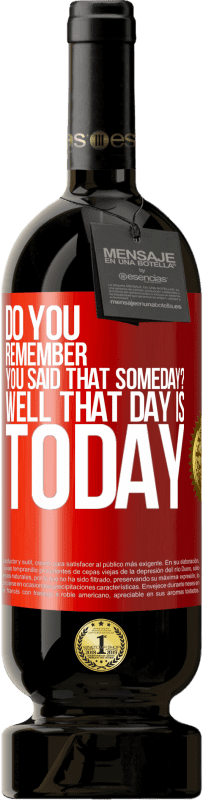 29,95 € Free Shipping | Red Wine Premium Edition MBS® Reserva Do you remember you said that someday? Well that day is today Red Label. Customizable label Reserva 12 Months Harvest 2014 Tempranillo