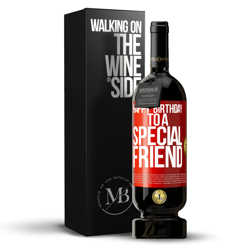 49,95 € Free Shipping | Red Wine Premium Edition MBS® Reserve Happy birthday to a special friend Red Label. Customizable label Reserve 12 Months Harvest 2014 Tempranillo