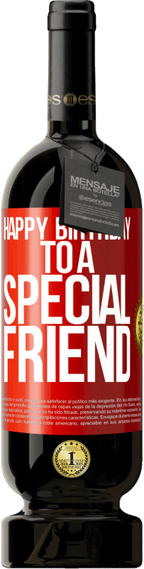 49,95 € | Vinho tinto Edição Premium MBS® Reserva Feliz aniversário para um amigo especial Etiqueta Vermelha. Etiqueta personalizável Reserva 12 Meses Colheita 2015 Tempranillo