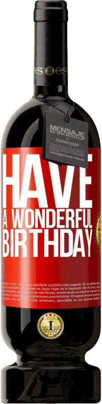49,95 € | 红酒 高级版 MBS® 预订 祝你生日快乐 红色标签. 可自定义的标签 预订 12 个月 收成 2014 Tempranillo