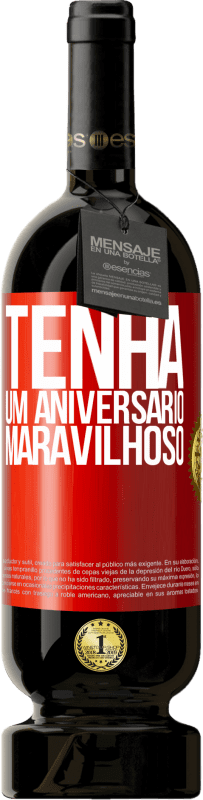 49,95 € | Vinho tinto Edição Premium MBS® Reserva Tenha um aniversário maravilhoso Etiqueta Vermelha. Etiqueta personalizável Reserva 12 Meses Colheita 2015 Tempranillo