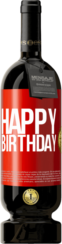 49,95 € 免费送货 | 红酒 高级版 MBS® 预订 生日快乐 红色标签. 可自定义的标签 预订 12 个月 收成 2014 Tempranillo