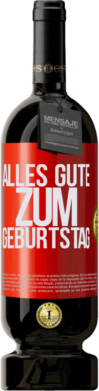 49,95 € | Rotwein Premium Ausgabe MBS® Reserve Alles Gute zum Geburtstag Rote Markierung. Anpassbares Etikett Reserve 12 Monate Ernte 2015 Tempranillo