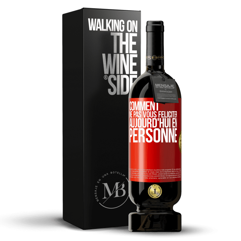 49,95 € Envoi gratuit | Vin rouge Édition Premium MBS® Réserve Comment ne pas vous féliciter aujourd'hui, en personne Étiquette Rouge. Étiquette personnalisable Réserve 12 Mois Récolte 2015 Tempranillo