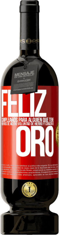 49,95 € | Vino Tinto Edición Premium MBS® Reserva Feliz cumpleaños, para alguien que tiene, nervios de acero, voluntad de hierro y corazón de oro Etiqueta Roja. Etiqueta personalizable Reserva 12 Meses Cosecha 2016 Tempranillo