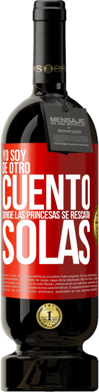 Envío gratis | Vino Tinto Edición Premium MBS® Reserva Yo soy de otro cuento donde las princesas se rescatan solas Etiqueta Roja. Etiqueta personalizable Reserva 12 Meses Cosecha 2014 Tempranillo