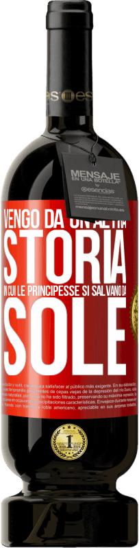 Spedizione Gratuita | Vino rosso Edizione Premium MBS® Riserva Vengo da un'altra storia in cui le principesse si salvano da sole Etichetta Rossa. Etichetta personalizzabile Riserva 12 Mesi Raccogliere 2014 Tempranillo