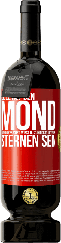 Kostenloser Versand | Rotwein Premium Ausgabe MBS® Reserve Ziele auf den Mond, wenn du versagst, wirst du zumindest unter den Sternen sein Rote Markierung. Anpassbares Etikett Reserve 12 Monate Ernte 2014 Tempranillo