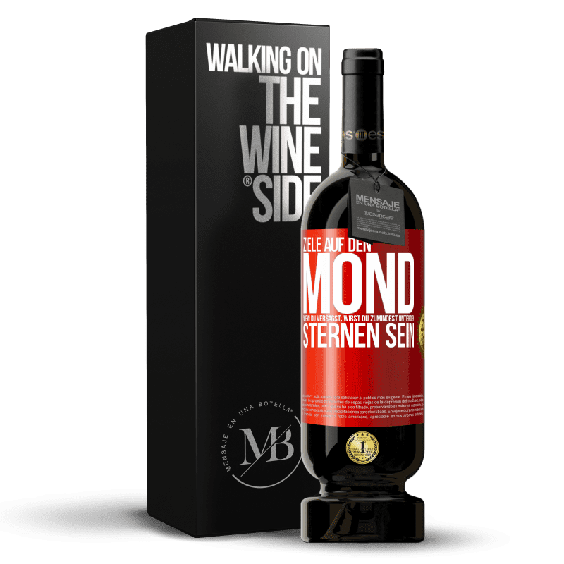 49,95 € Kostenloser Versand | Rotwein Premium Ausgabe MBS® Reserve Ziele auf den Mond, wenn du versagst, wirst du zumindest unter den Sternen sein Rote Markierung. Anpassbares Etikett Reserve 12 Monate Ernte 2014 Tempranillo