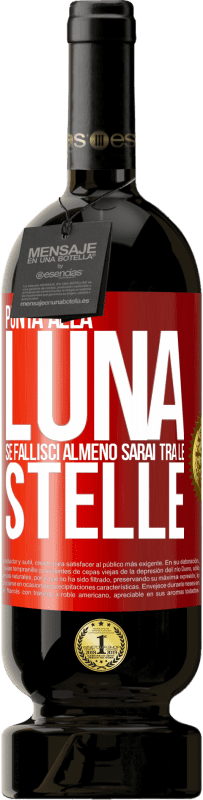 Spedizione Gratuita | Vino rosso Edizione Premium MBS® Riserva Punta alla luna, se fallisci almeno sarai tra le stelle Etichetta Rossa. Etichetta personalizzabile Riserva 12 Mesi Raccogliere 2014 Tempranillo