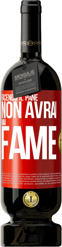 Spedizione Gratuita | Vino rosso Edizione Premium MBS® Riserva Facendo il pane non avrai mai fame Etichetta Rossa. Etichetta personalizzabile Riserva 12 Mesi Raccogliere 2014 Tempranillo