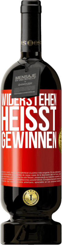 49,95 € | Rotwein Premium Ausgabe MBS® Reserve Widerstehen heißt gewinnen Rote Markierung. Anpassbares Etikett Reserve 12 Monate Ernte 2014 Tempranillo