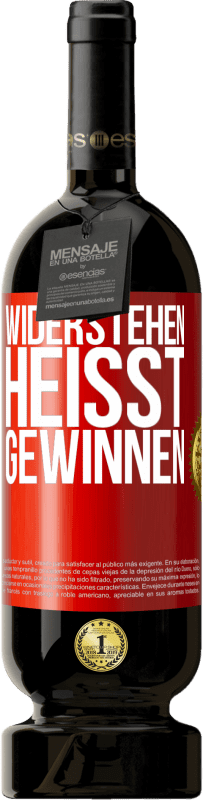 49,95 € | Rotwein Premium Ausgabe MBS® Reserve Widerstehen heißt gewinnen Rote Markierung. Anpassbares Etikett Reserve 12 Monate Ernte 2016 Tempranillo