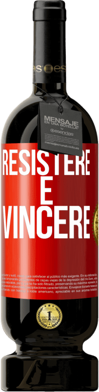 49,95 € | Vino rosso Edizione Premium MBS® Riserva Resistere è vincere Etichetta Rossa. Etichetta personalizzabile Riserva 12 Mesi Raccogliere 2015 Tempranillo