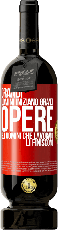49,95 € Spedizione Gratuita | Vino rosso Edizione Premium MBS® Riserva Grandi uomini iniziano grandi opere. Gli uomini che lavorano li finiscono Etichetta Rossa. Etichetta personalizzabile Riserva 12 Mesi Raccogliere 2016 Tempranillo