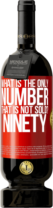 «What is the only number that is not sold? Ninety» Premium Edition MBS® Reserve