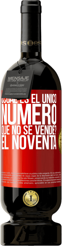 49,95 € Envío gratis | Vino Tinto Edición Premium MBS® Reserva ¿Cuál es el único número que no se vende? El noventa Etiqueta Roja. Etiqueta personalizable Reserva 12 Meses Cosecha 2016 Tempranillo