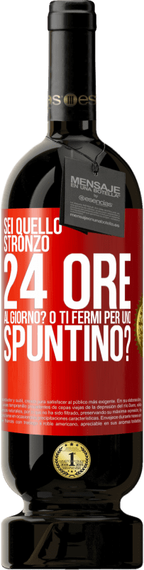 49,95 € Spedizione Gratuita | Vino rosso Edizione Premium MBS® Riserva Sei quello stronzo 24 ore al giorno? O ti fermi per uno spuntino? Etichetta Rossa. Etichetta personalizzabile Riserva 12 Mesi Raccogliere 2016 Tempranillo