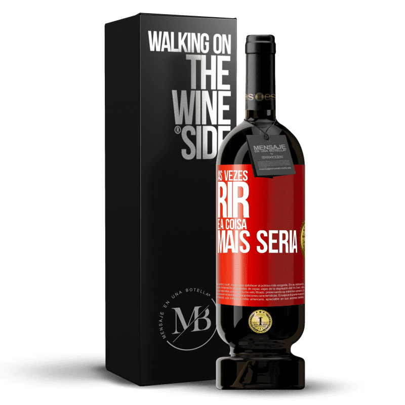 49,95 € Envio grátis | Vinho tinto Edição Premium MBS® Reserva Às vezes rir é a coisa mais séria Etiqueta Vermelha. Etiqueta personalizável Reserva 12 Meses Colheita 2014 Tempranillo