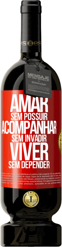 49,95 € | Vinho tinto Edição Premium MBS® Reserva Amar sem possuir, acompanhar sem invadir, viver sem depender Etiqueta Vermelha. Etiqueta personalizável Reserva 12 Meses Colheita 2016 Tempranillo