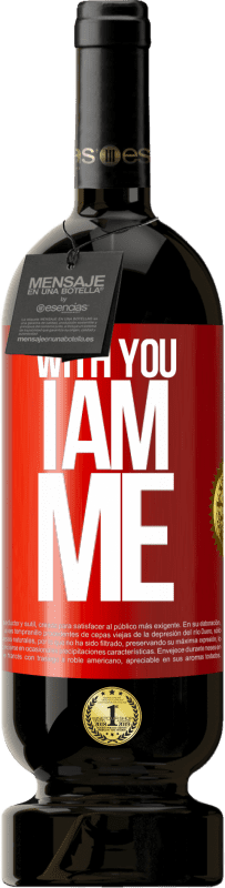49,95 € | Red Wine Premium Edition MBS® Reserve With you i am me Red Label. Customizable label Reserve 12 Months Harvest 2014 Tempranillo