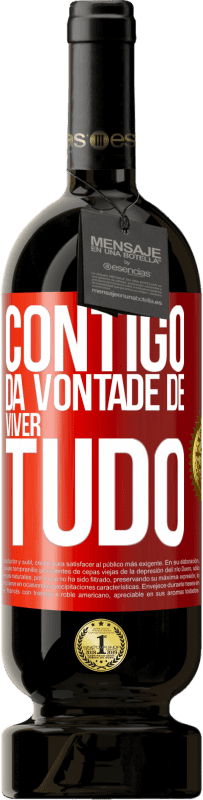 49,95 € Envio grátis | Vinho tinto Edição Premium MBS® Reserva Contigo dá vontade de viver tudo Etiqueta Vermelha. Etiqueta personalizável Reserva 12 Meses Colheita 2016 Tempranillo