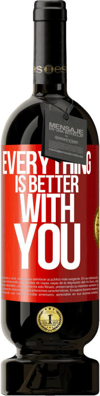 49,95 € | Red Wine Premium Edition MBS® Reserve Everything is better with you Red Label. Customizable label Reserve 12 Months Harvest 2016 Tempranillo