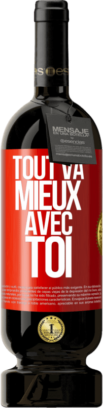 49,95 € | Vin rouge Édition Premium MBS® Réserve Tout va mieux avec toi Étiquette Rouge. Étiquette personnalisable Réserve 12 Mois Récolte 2016 Tempranillo