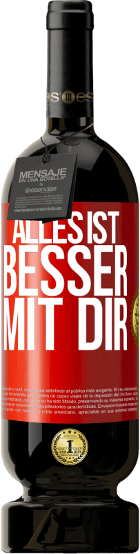 «Alles ist besser mit Dir» Premium Ausgabe MBS® Reserve