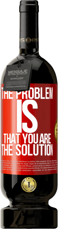 49,95 € | 红酒 高级版 MBS® 预订 问题是您就是解决方案 红色标签. 可自定义的标签 预订 12 个月 收成 2016 Tempranillo