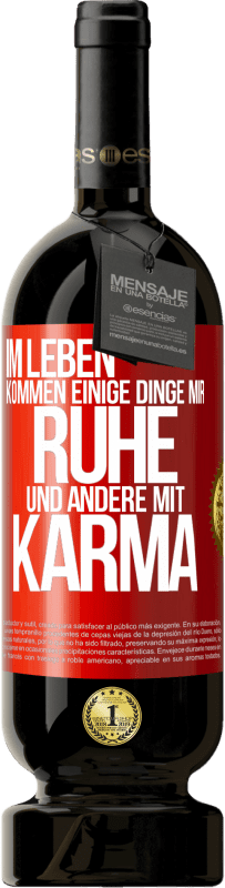 Kostenloser Versand | Rotwein Premium Ausgabe MBS® Reserve Im Leben kommen einige Dinge mir Ruhe und andere mit Karma Rote Markierung. Anpassbares Etikett Reserve 12 Monate Ernte 2014 Tempranillo