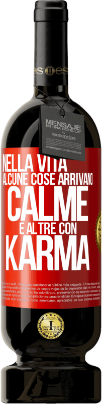 Spedizione Gratuita | Vino rosso Edizione Premium MBS® Riserva Nella vita alcune cose arrivano calme e altre con karma Etichetta Rossa. Etichetta personalizzabile Riserva 12 Mesi Raccogliere 2014 Tempranillo