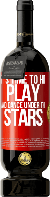 49,95 € Free Shipping | Red Wine Premium Edition MBS® Reserve It's time to hit play and dance under the stars Red Label. Customizable label Reserve 12 Months Harvest 2016 Tempranillo