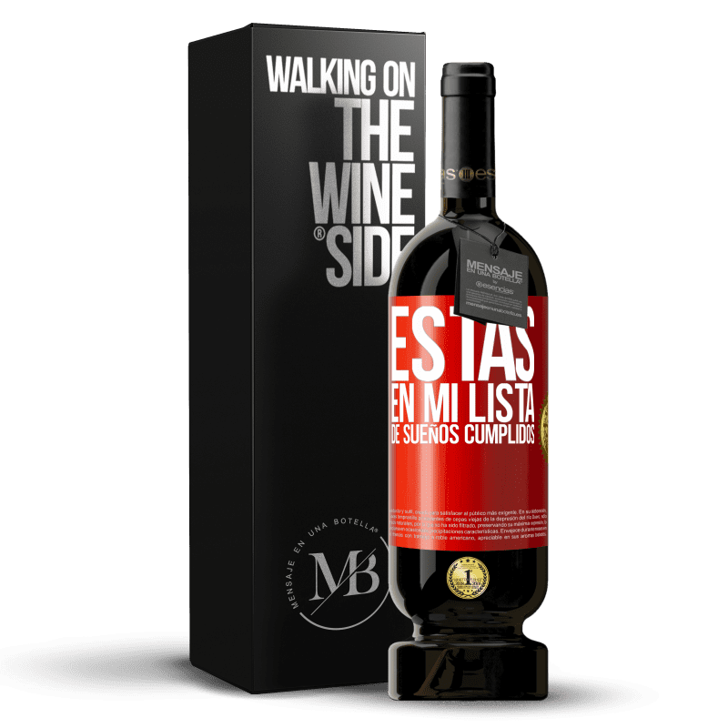 49,95 € Envío gratis | Vino Tinto Edición Premium MBS® Reserva Estás en mi lista de sueños cumplidos Etiqueta Roja. Etiqueta personalizable Reserva 12 Meses Cosecha 2016 Tempranillo