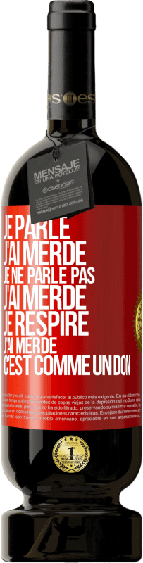 49,95 € Envoi gratuit | Vin rouge Édition Premium MBS® Réserve Je parle, j'ai merdé. Je ne parle pas, j'ai merdé. Je respire, j'ai merdé. C'est comme un don Étiquette Rouge. Étiquette personnalisable Réserve 12 Mois Récolte 2014 Tempranillo