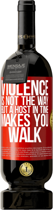 «Violence is not the way, but a host in time makes you walk» Premium Edition MBS® Reserve