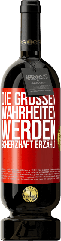 «Die großen Wahrheiten werden scherzhaft erzählt» Premium Ausgabe MBS® Reserve