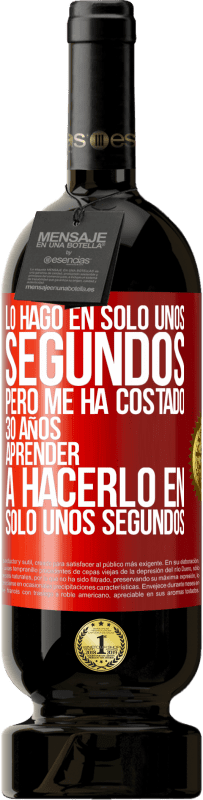 «Lo hago en solo unos segundos, pero me ha costado 30 años aprender a hacerlo en solo unos segundos» Edición Premium MBS® Reserva