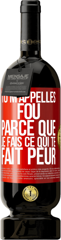 49,95 € Envoi gratuit | Vin rouge Édition Premium MBS® Réserve Tu m'appelles fou parce que je fais ce qui te fait peur Étiquette Rouge. Étiquette personnalisable Réserve 12 Mois Récolte 2016 Tempranillo