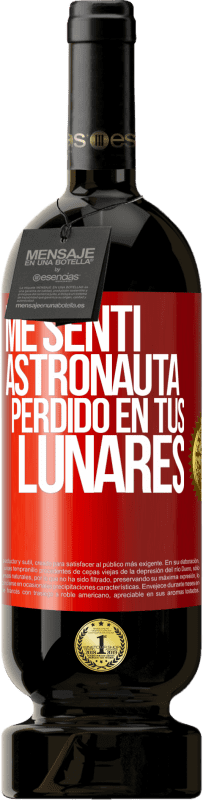 49,95 € Envío gratis | Vino Tinto Edición Premium MBS® Reserva Me sentí astronauta perdido en tus lunares Etiqueta Roja. Etiqueta personalizable Reserva 12 Meses Cosecha 2016 Tempranillo
