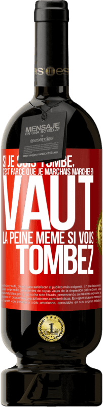 49,95 € Envoi gratuit | Vin rouge Édition Premium MBS® Réserve Si je suis tombé, c'est parce que je marchais. Marcher en vaut la peine même si vous tombez Étiquette Rouge. Étiquette personnalisable Réserve 12 Mois Récolte 2014 Tempranillo