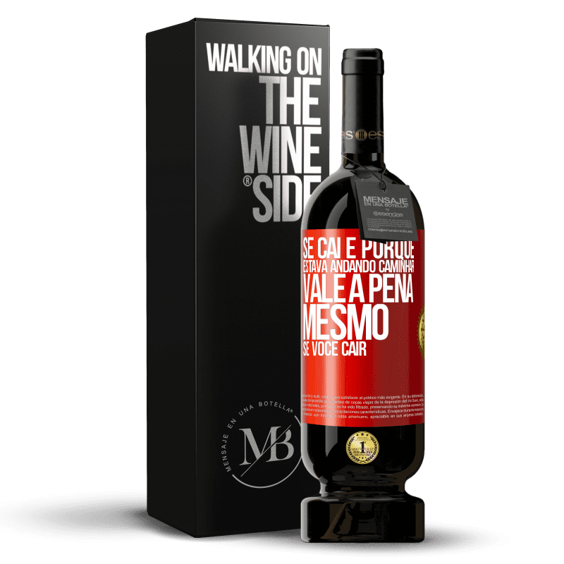 49,95 € Envio grátis | Vinho tinto Edição Premium MBS® Reserva Se caí é porque estava andando. Caminhar vale a pena mesmo se você cair Etiqueta Vermelha. Etiqueta personalizável Reserva 12 Meses Colheita 2014 Tempranillo