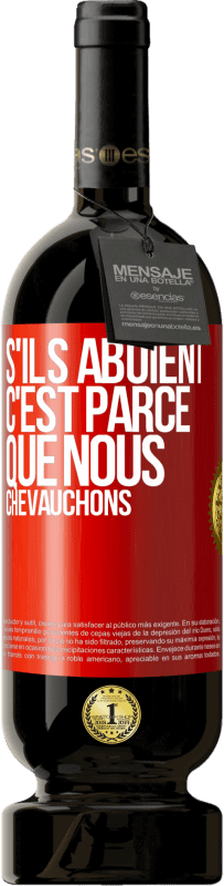 «S'ils aboient, c'est parce que nous chevauchons» Édition Premium MBS® Réserve