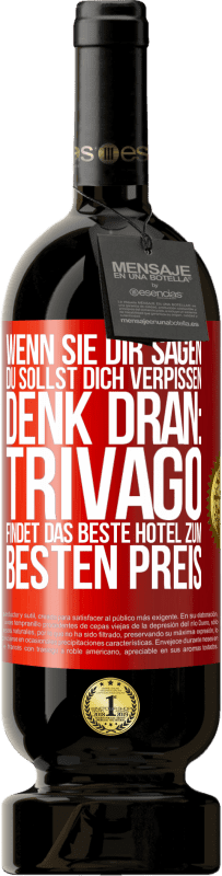 Kostenloser Versand | Rotwein Premium Ausgabe MBS® Reserve Wenn sie dir sagen, du sollst dich verpissen, denk dran: Trivago findet das beste Hotel zum besten Preis Rote Markierung. Anpassbares Etikett Reserve 12 Monate Ernte 2014 Tempranillo